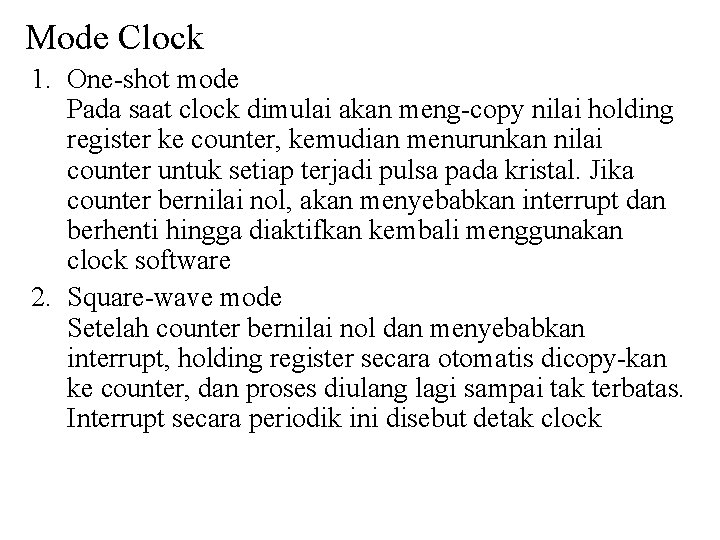 Mode Clock 1. One-shot mode Pada saat clock dimulai akan meng-copy nilai holding register