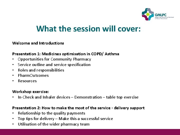 What the session will cover: Welcome and Introductions Presentation 1: Medicines optimisation in COPD/ What the session will cover: Welcome and Introductions Presentation 1: Medicines optimisation in COPD/
