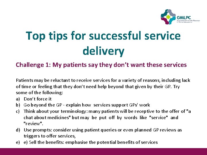 Top tips for successful service delivery Challenge 1: My patients say they don’t want Top tips for successful service delivery Challenge 1: My patients say they don’t want
