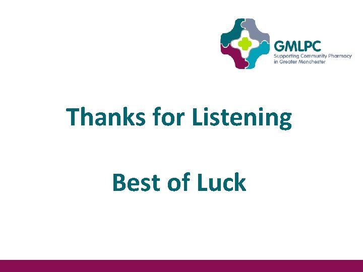 Thanks for Listening Best of Luck Thanks for Listening Best of Luck