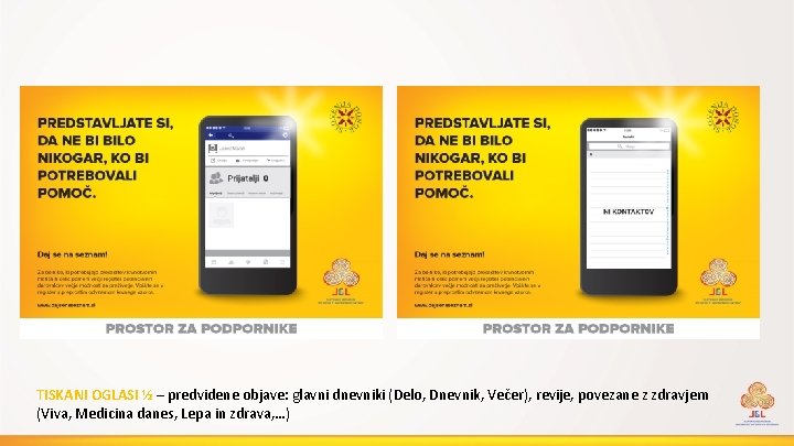 TISKANI OGLASI ½ – predvidene objave: glavni dnevniki (Delo, Dnevnik, Večer), revije, povezane z