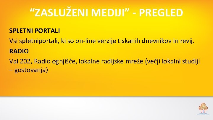 “ZASLUŽENI MEDIJI” - PREGLED SPLETNI PORTALI Vsi spletniportali, ki so on-line verzije tiskanih dnevnikov