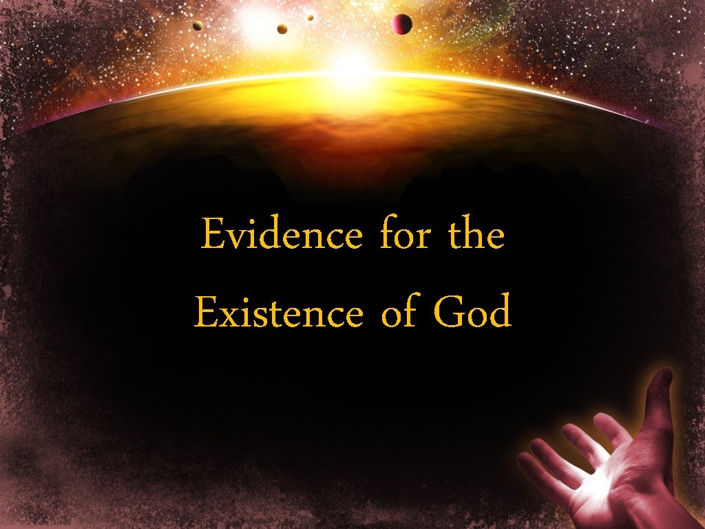 Evidence for the Existence of God 