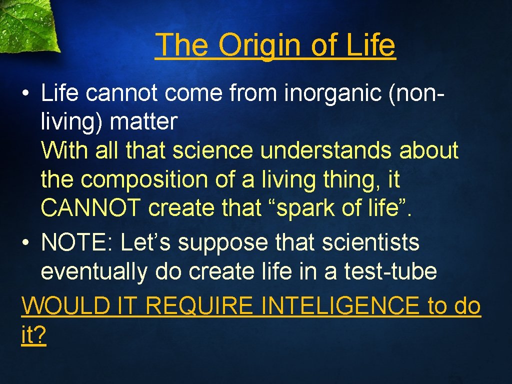 The Origin of Life • Life cannot come from inorganic (nonliving) matter With all