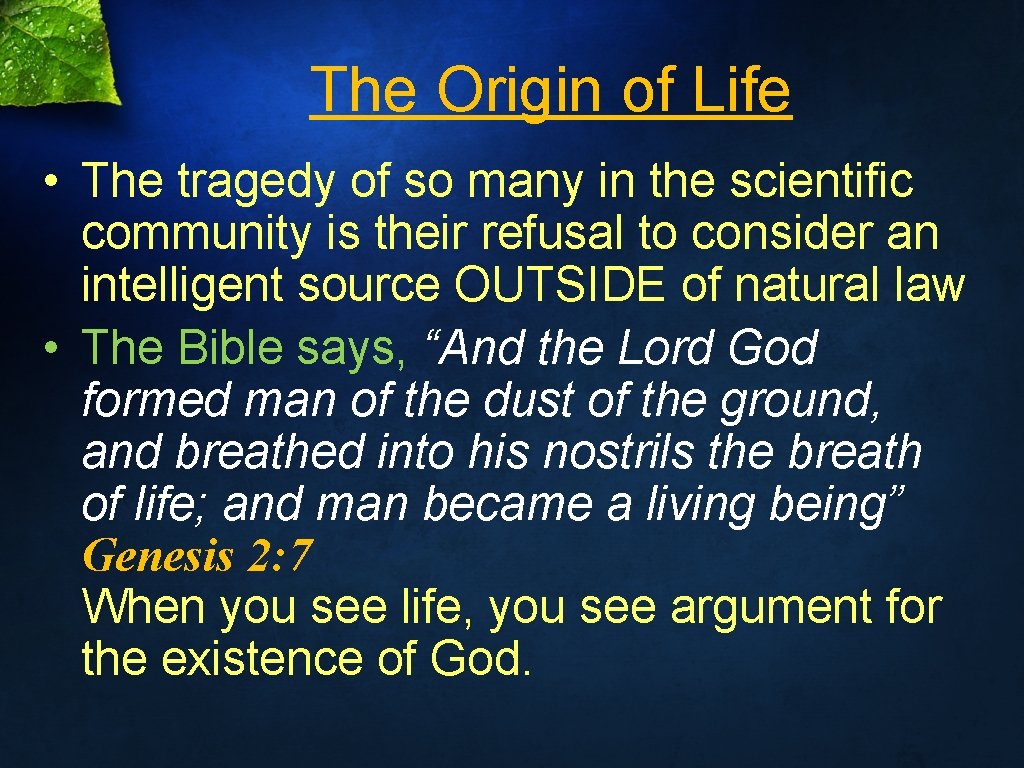 The Origin of Life • The tragedy of so many in the scientific community