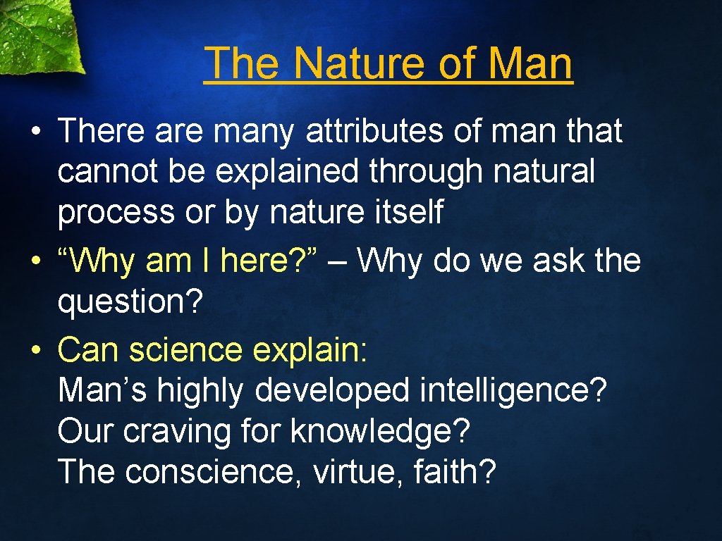 The Nature of Man • There are many attributes of man that cannot be