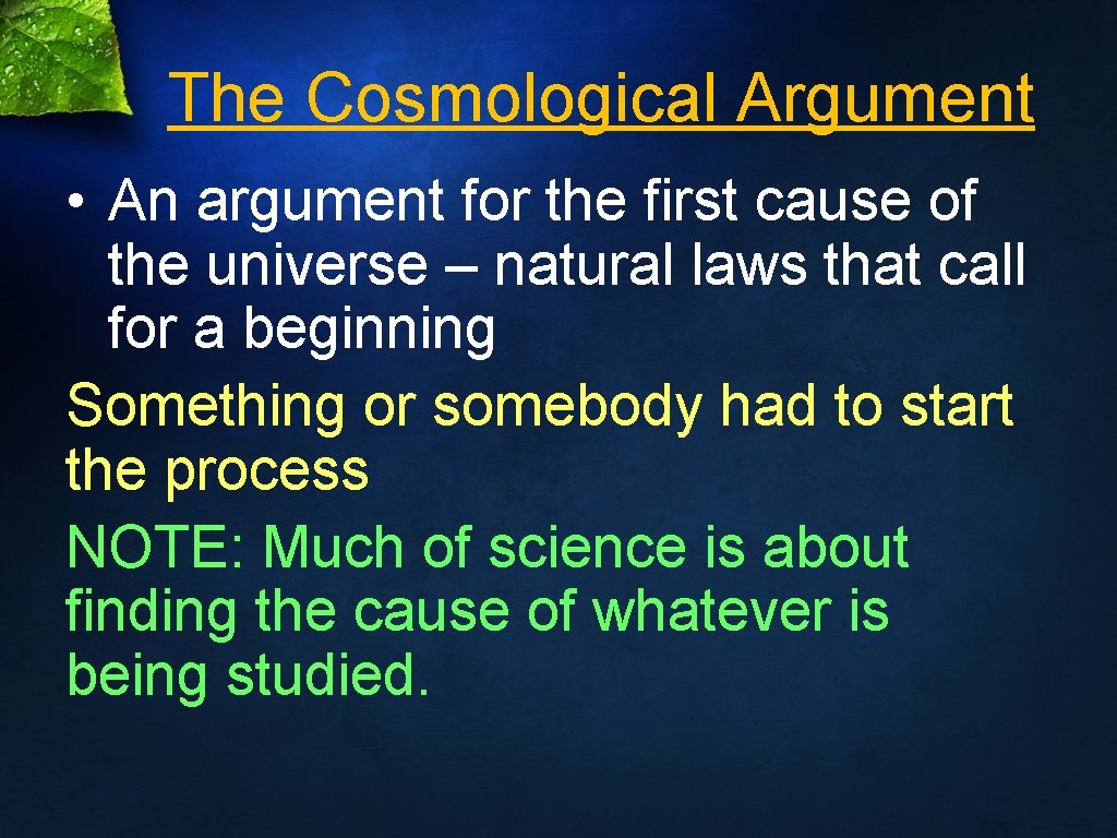 The Cosmological Argument • An argument for the first cause of the universe –