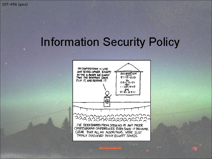 Information Security Policy http: //xkcd. com/153/ 