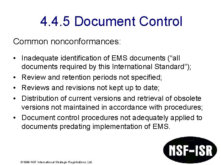 4. 4. 5 Document Control Common nonconformances: • Inadequate identification of EMS documents (“all 4. 4. 5 Document Control Common nonconformances: • Inadequate identification of EMS documents (“all