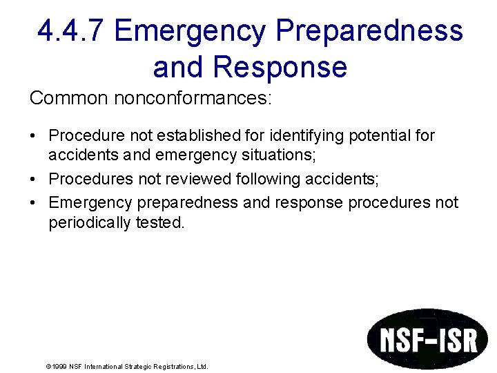 4. 4. 7 Emergency Preparedness and Response Common nonconformances: • Procedure not established for 4. 4. 7 Emergency Preparedness and Response Common nonconformances: • Procedure not established for