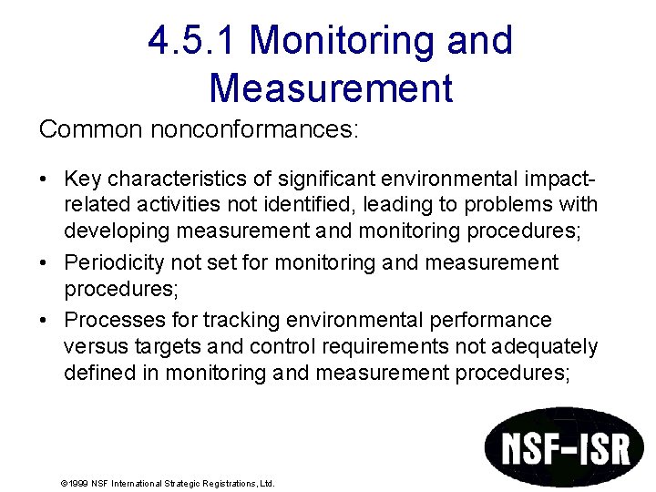4. 5. 1 Monitoring and Measurement Common nonconformances: • Key characteristics of significant environmental 4. 5. 1 Monitoring and Measurement Common nonconformances: • Key characteristics of significant environmental