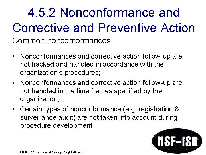 4. 5. 2 Nonconformance and Corrective and Preventive Action Common nonconformances: • Nonconformances and 4. 5. 2 Nonconformance and Corrective and Preventive Action Common nonconformances: • Nonconformances and
