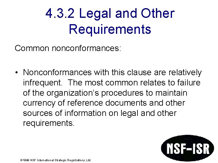 4. 3. 2 Legal and Other Requirements Common nonconformances: • Nonconformances with this clause 4. 3. 2 Legal and Other Requirements Common nonconformances: • Nonconformances with this clause