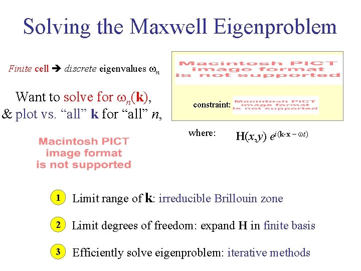 Solving the Maxwell Eigenproblem Finite cell discrete eigenvalues wn Want to solve for wn(k),