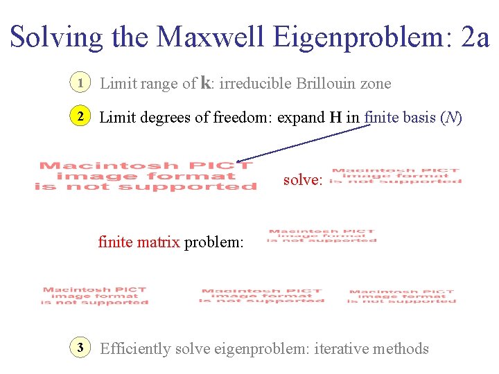 Solving the Maxwell Eigenproblem: 2 a 1 Limit range of k: irreducible Brillouin zone