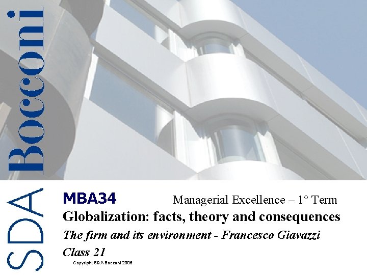 MBA 34 Managerial Excellence – 1° Term Globalization: facts, theory and consequences The firm