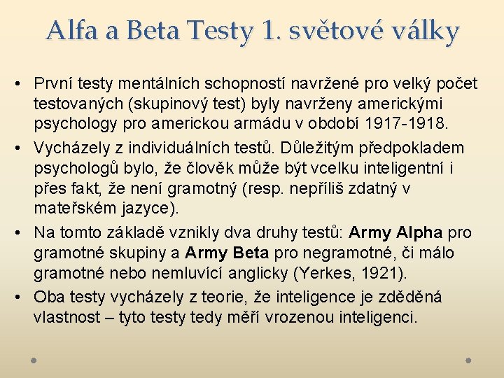 Alfa a Beta Testy 1. světové války • První testy mentálních schopností navržené pro