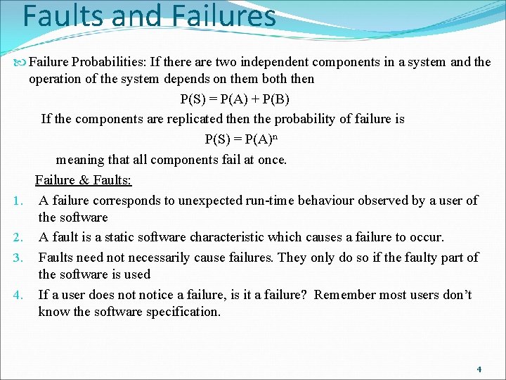 Faults and Failures Failure Probabilities: If there are two independent components in a system