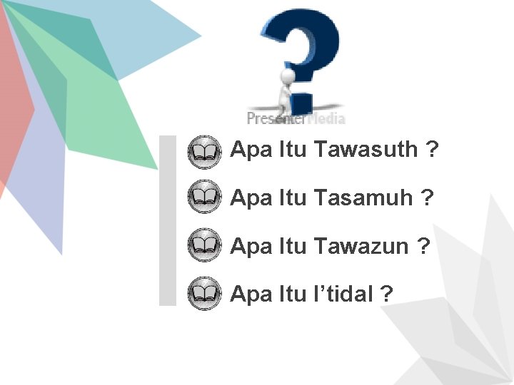 Apa Itu Tawasuth ? Apa Itu Tasamuh ? Apa Itu Tawazun ? Apa Itu