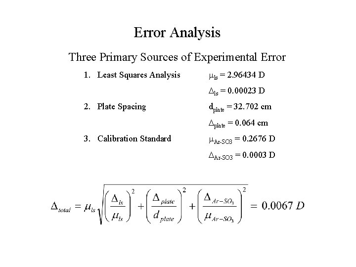 Error Analysis Three Primary Sources of Experimental Error 1. Least Squares Analysis mls =