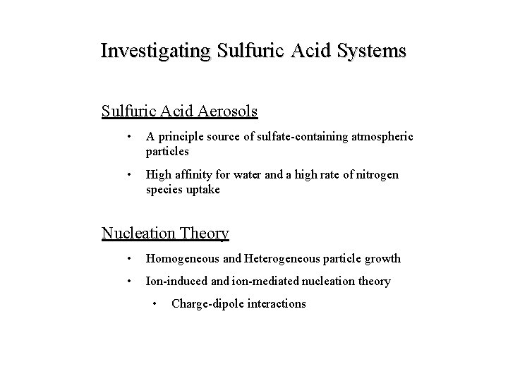 Investigating Sulfuric Acid Systems Sulfuric Acid Aerosols • A principle source of sulfate-containing atmospheric