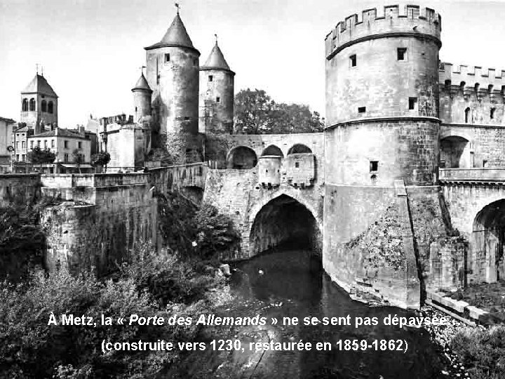 À Metz, la « Porte des Allemands » ne se sent pas dépaysée… (construite