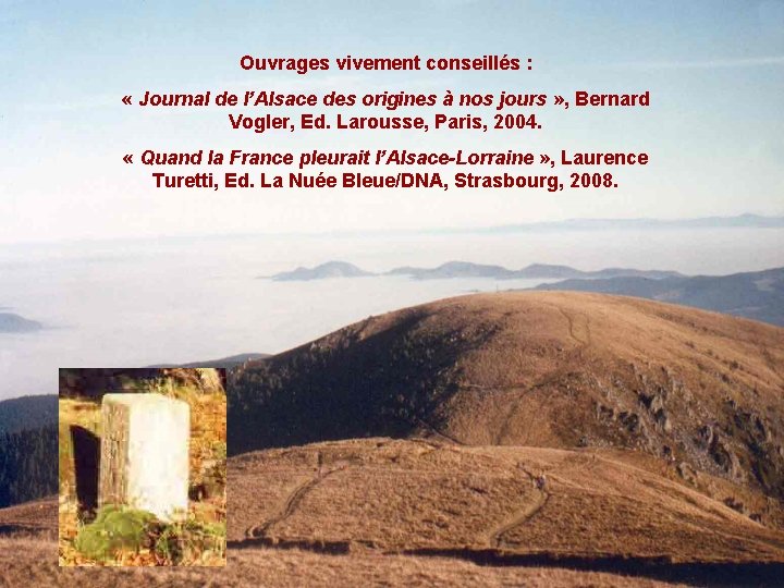Ouvrages vivement conseillés : « Journal de l’Alsace des origines à nos jours »