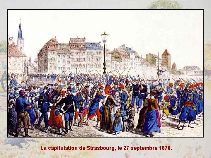 La capitulation de Strasbourg, le 27 septembre 1870. 
