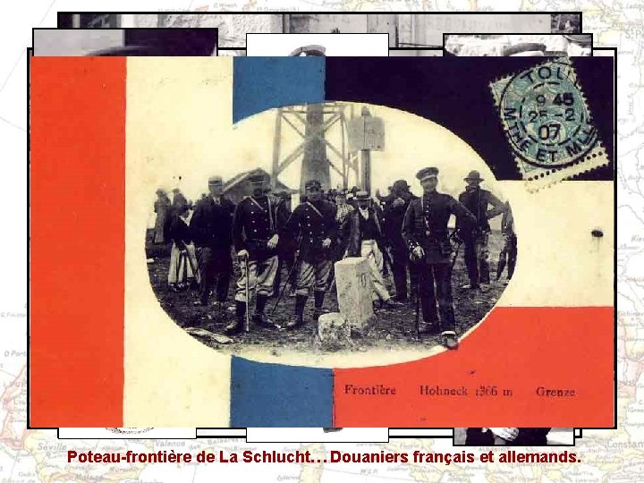 Poteau-frontière de La Schlucht… Douaniers français et allemands. 