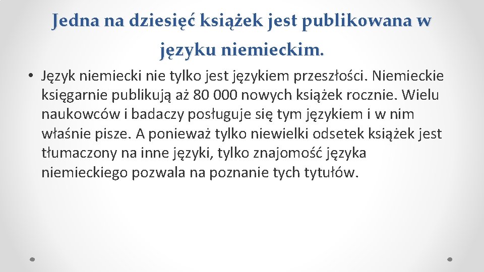 Jedna na dziesięć książek jest publikowana w języku niemieckim. • Język niemiecki nie tylko