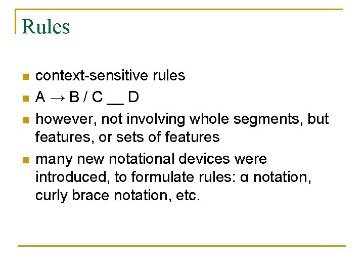 Rules n n context-sensitive rules A → B / C __ D however, not