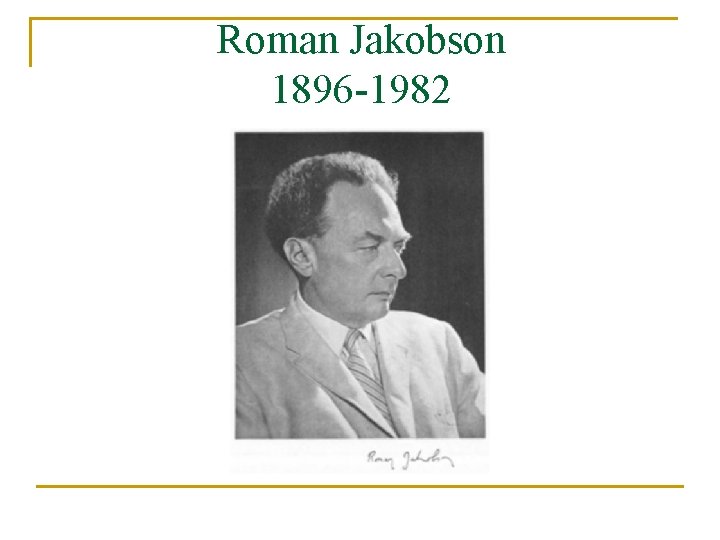 Roman Jakobson 1896 -1982 