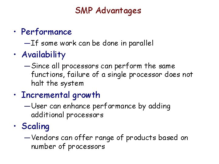 SMP Advantages • Performance — If some work can be done in parallel •