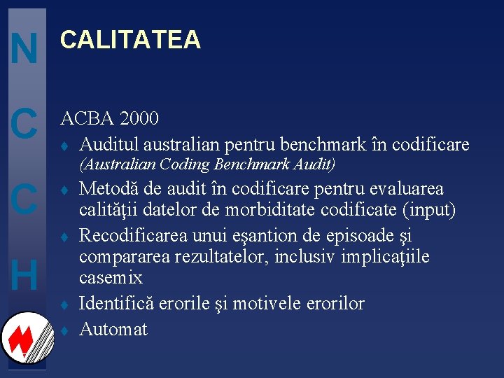 N CALITATEA C ACBA 2000 t Auditul australian pentru benchmark în codificare (Australian Coding