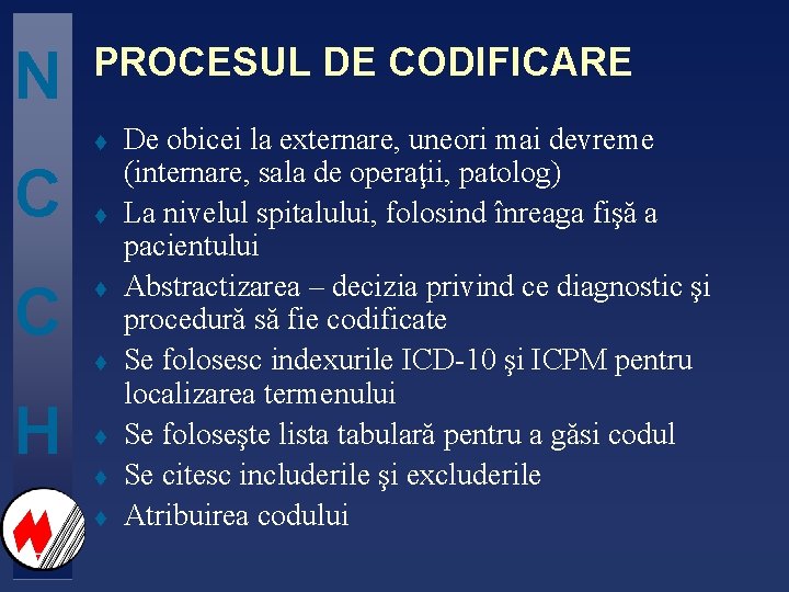 N PROCESUL DE CODIFICARE t C C t t t H t t t