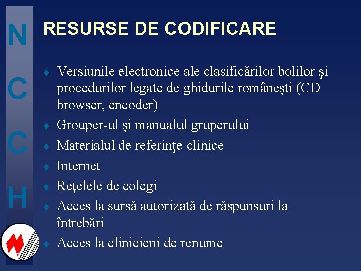N C C RESURSE DE CODIFICARE t t H t t t Versiunile electronice