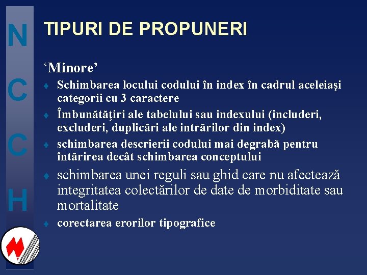 N C TIPURI DE PROPUNERI ‘Minore’ t t C t t H t Schimbarea