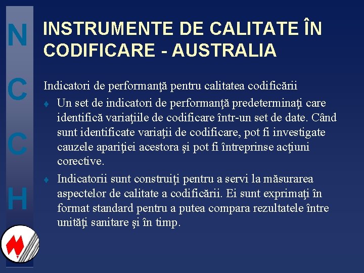 N INSTRUMENTE DE CALITATE ÎN CODIFICARE - AUSTRALIA C Indicatori de performanţă pentru calitatea