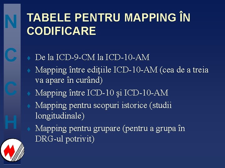 N C TABELE PENTRU MAPPING ÎN CODIFICARE t t C t t H t