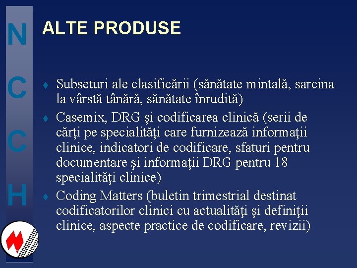 N C ALTE PRODUSE t t C H t Subseturi ale clasificării (sănătate mintală,