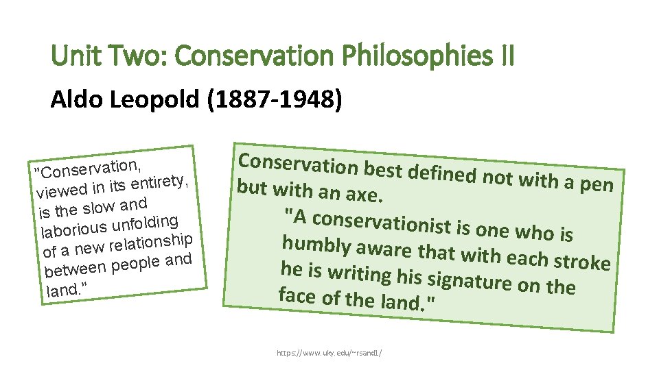 Unit Two: Conservation Philosophies II Aldo Leopold (1887 -1948) n, o i t a