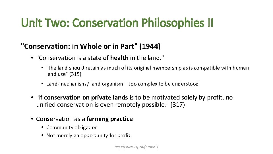 Unit Two: Conservation Philosophies II "Conservation: in Whole or in Part" (1944) • "Conservation
