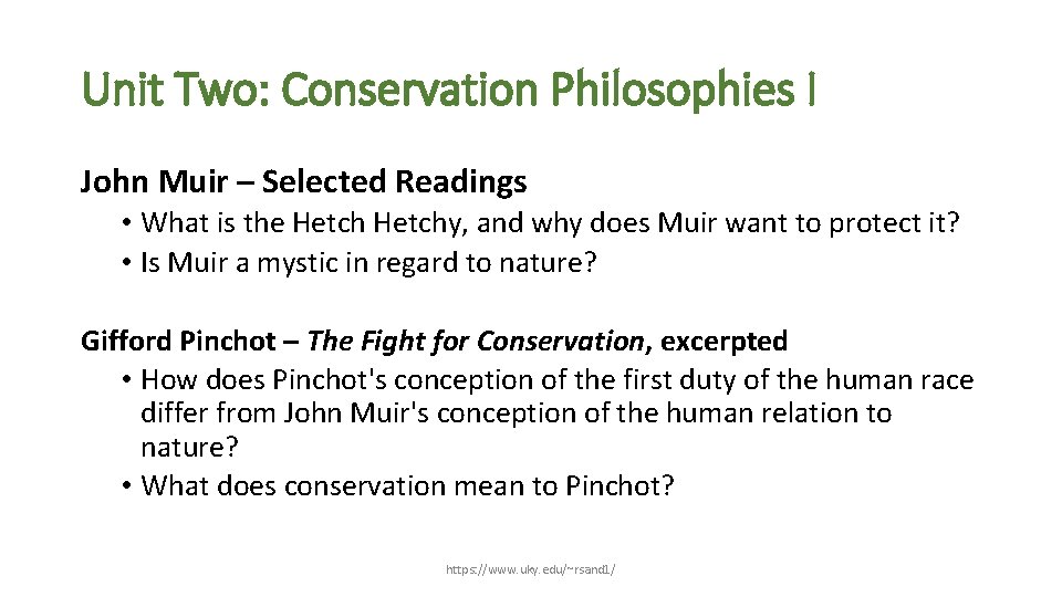 Unit Two: Conservation Philosophies I John Muir – Selected Readings • What is the