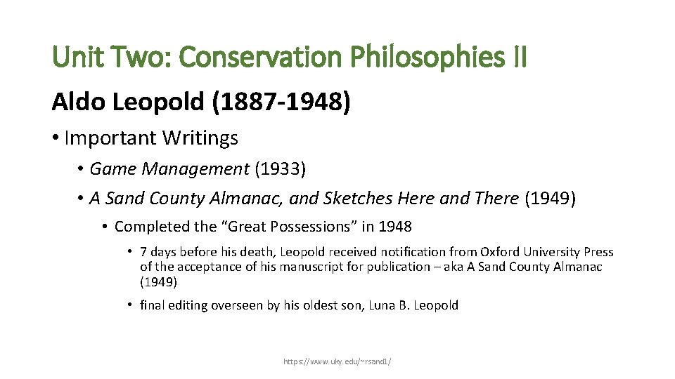 Unit Two: Conservation Philosophies II Aldo Leopold (1887 -1948) • Important Writings • Game