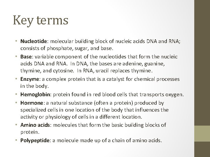 Key terms • Nucleotide: molecular building block of nucleic acids DNA and RNA; consists