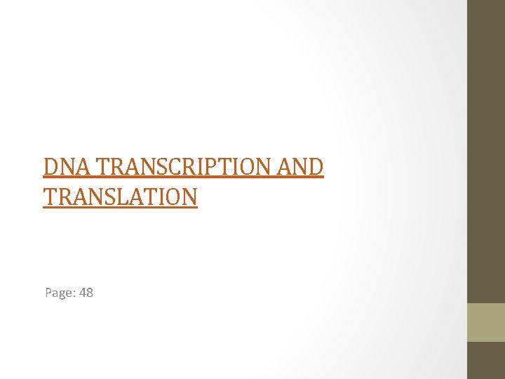 DNA TRANSCRIPTION AND TRANSLATION Page: 48 