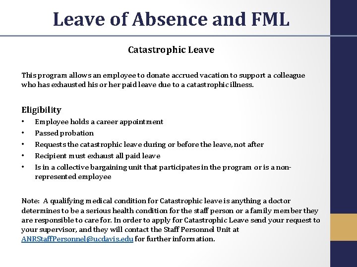 Leave of Absence and FML Catastrophic Leave This program allows an employee to donate