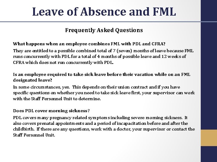 Leave of Absence and FML Frequently Asked Questions What happens when an employee combines