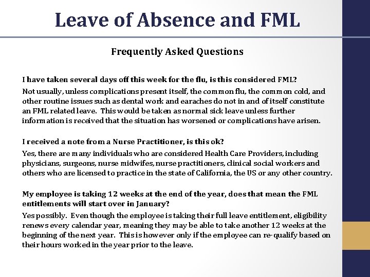 Leave of Absence and FML Frequently Asked Questions I have taken several days off