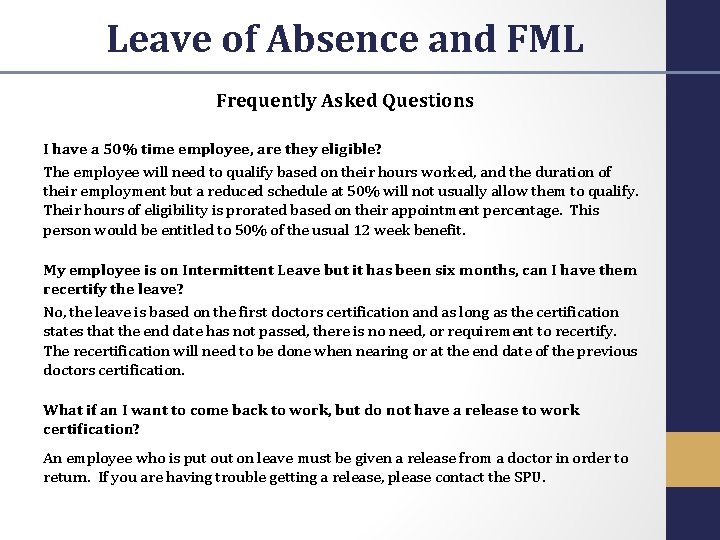 Leave of Absence and FML Frequently Asked Questions I have a 50% time employee,